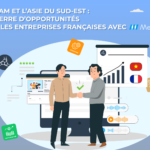 Vietnam et L’Asie du Sud-Est : Une terre d’opportunités pour les entreprises françaises avec Mediawen